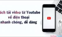 How to download videos from YouTube to your phone quickly and easily