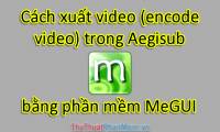 How to export video (encode video) in Aegisub with MeGUI software