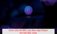 How to fix 99% error of Nox App Player when starting to run