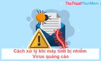 How to handle when the computer is infected with the Advertising Virus