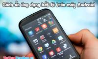 How to hide any application on Android phone to avoid being exposed