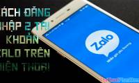 How to login 2 accounts Zalo at the same time on the phone