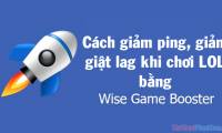 How to reduce ping LOL, reduce lag lag LOL effectively by Wise Game Booster software