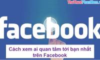 How to see who cares about you most on Facebook
