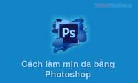 How to smooth skin with Photoshop