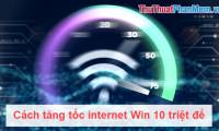 How to speed up internet Win 10 thoroughly