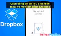 How to synchronize data between your phone and computer with Dropbox