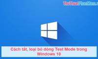 How to turn off, remove the Test Mode line in Windows 10