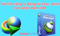 How to turn off the automatic downloading of music and movies of IDM