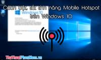 How to turn on and off the Mobile Hotspot feature to play Wifi on Windows 10