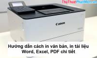Instructions on how to print text, print documents Word, Excel, PDF details