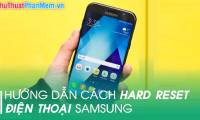 Instructions on how to restore the original (Hard Reset) Samsung phones