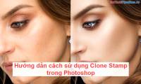 Instructions on how to use Clone Stamp in Photoshop