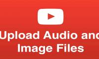 Instructions to upload audio files and images to YouTube