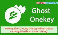 Instructions to use Onekey Ghost to create and extract Ghost files quickly