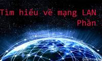 Learn about local area network - LAN (Part I)