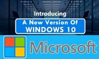 Microsoft announced a new version of Windows 10
