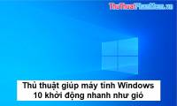 These tips help Windows 10 computer boot quickly as the wind