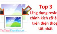 Top 3 photo resize applications on your phone