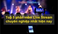 Top 5 most professional Live Stream software today 2020