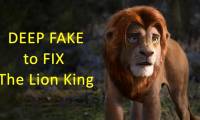 Using deepfake to fix the movie CGI the new Lion King, the young man earned a beautiful result