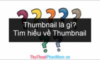 What is a thumbnail? Learn about Thumbnails