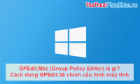 What is GPEdit.Msc (Group Policy Editor)? How to use GPEdit to configure a computer