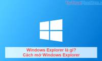 What is Windows Explorer? How to open Windows Explorer