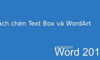 Word 2013 Complete Guide (Part 18): How to insert Text Box and WordArt