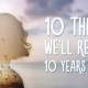 Photo of 10 things that many people 10 years later will regret