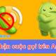 Photo of How to block phone numbers, block any call on Android