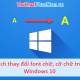 Photo of How to change the font, font size on Windows 10