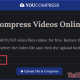 Photo of How to compress videos online extremely fast, no need to install software