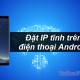 Photo of How to set static IP on SamSung and Android phones