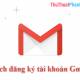 Photo of How to sign up for the latest Gmail account 2020