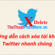 Instructions on how to delete Twitter account quickly