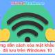 Photo of Instructions on how to delete Wifi passwords saved on Windows 10