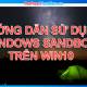 Instructions on how to use Windows Sandbox on Windows 10