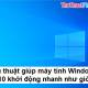 Photo of These tips help Windows 10 computer boot quickly as the wind