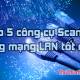 Top 5 IP Scan tools in the best LAN