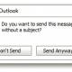 Turn off the message Send message without a subject in Outlook 2010