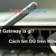 Photo of What is the Default Gateway? How to view and configure the Default Gateway on Windows