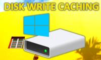 How to enable / disable Disk Write Caching in Windows 10