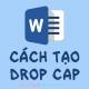 Photo of How to create Drop Cap in Word