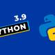 The latest changes in Python 3.9
