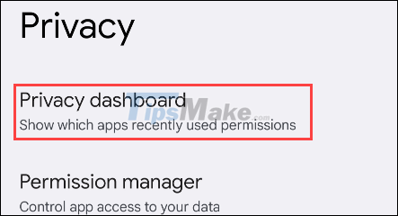 What is Privacy Dashboard on Android 12? Why can it be considered a 'breakthrough' in terms of privacy? Picture 6
