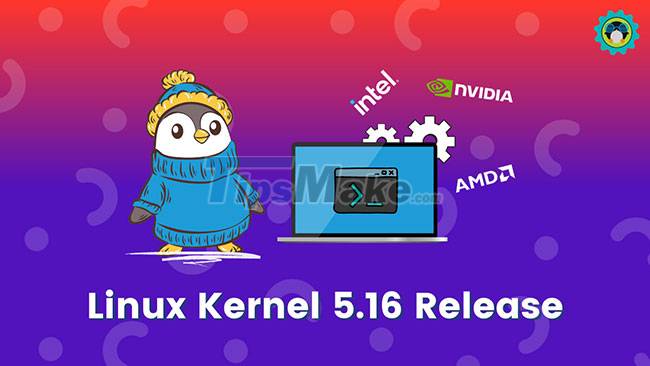 Linux Kernel 5.16 officially released with great features for gamers Picture 1