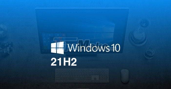 Windows 10 21H2 is now widely available, Windows 11 is still an 'optional update' Picture 1