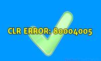 How to fix CLR error 80004005 on Windows 10