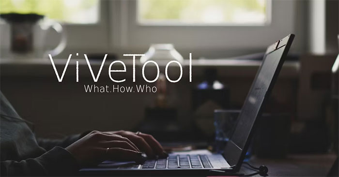 What Is ViVeTool? How To Use ViVeTool To Enable Hidden Features On ...